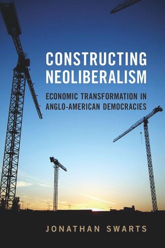 Constructing Neoliberalism: Economic Transformation in Anglo-American Democracies