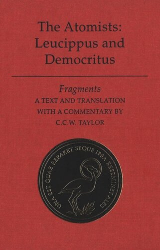 The Atomists: Leucippus and Democritus: Fragments