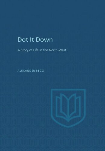 Dot It Down: A Story of Life in the North-West