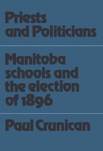 Priests and Politicians: Manitoba Schools and the Election of 1896