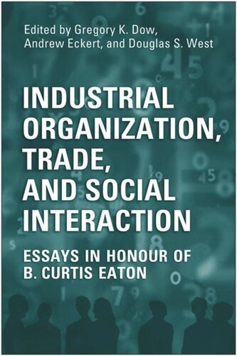 Industrial Organization, Trade, and Social Interaction: Essays in Honour of B. Curtis Eaton