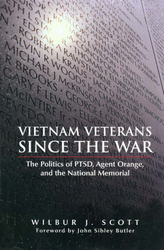 Vietnam Veterans Since the War: The Politics of Ptsd, Agent Orange, and the National Memorial