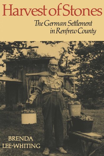 Harvest of Stones: The German Settlement in Renfrew County