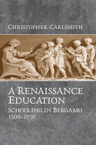 A Renaissance Education: Schooling in Bergamo and the Venetian Republic, 1500-1650