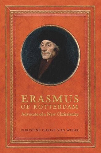 Erasmus of Rotterdam: Advocate of a New Christianity