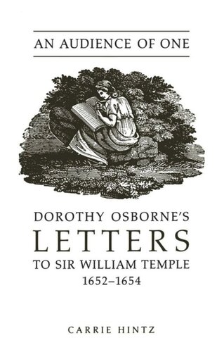 An Audience of One: Dorothy Osborne's Letters to Sir William Temple, 1652-1654