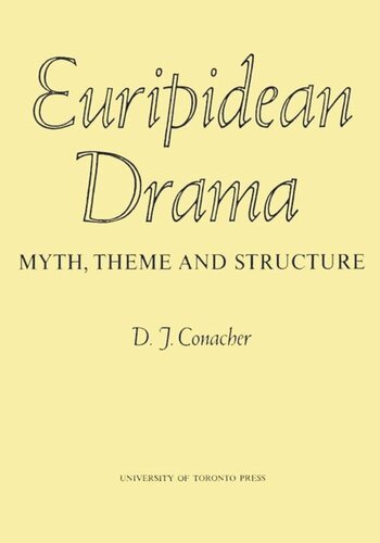 Euripidean Drama: Myth, Theme and Structure