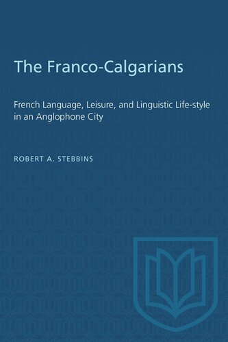 The Franco-Calgarians: French Language, Leisure, and Linguistic Life-style in an Anglophone City