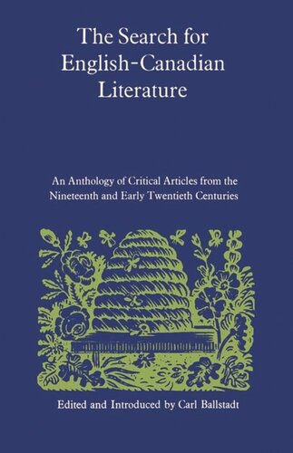 The Search for English-Canadian Literature: An Anthology of Critical Articles from the Nineteenth and Early Twentieth Centuries