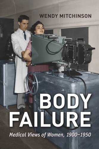 Body Failure: Medical Views of Women, 1900-1950