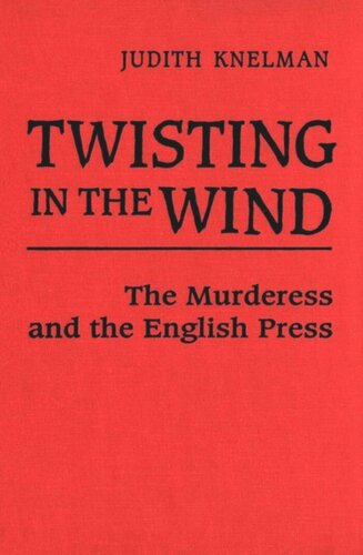 Twisting in the Wind: The Murderess and the English Press