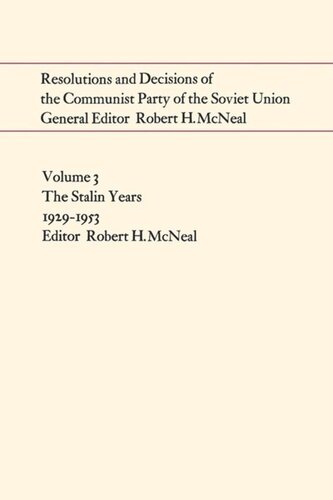 Resolutions and Decisions of the Communist Party of the Soviet Union, Volume 3: The Stalin Years 1929-1953