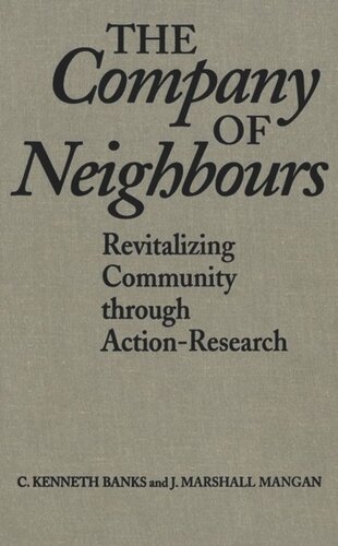 The Company of Neighbours: Revitalizing Community Through Action-Research