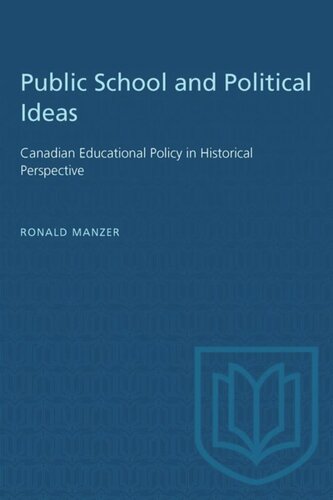 Public School and Political Ideas: Canadian Educational Policy in Historical Perspective