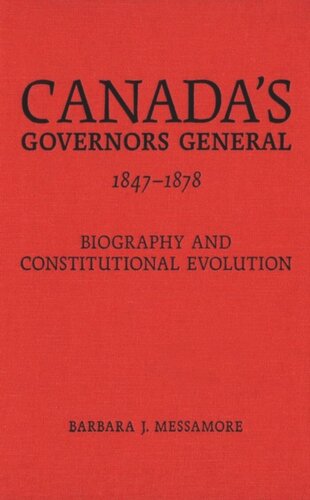 Canada's Governors General, 1847-1878: Biography and Constitutional Evolution