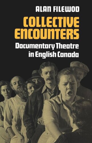 Collective Encounters: Documentary Theatre in English Canada