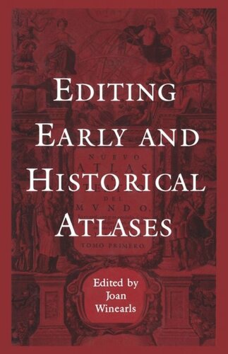 Editing Early and Historical Atlases: Papers given at the Twenty-ninth Annual Conference on Editorial Problems, University of Toronto, 5-6 November 1993