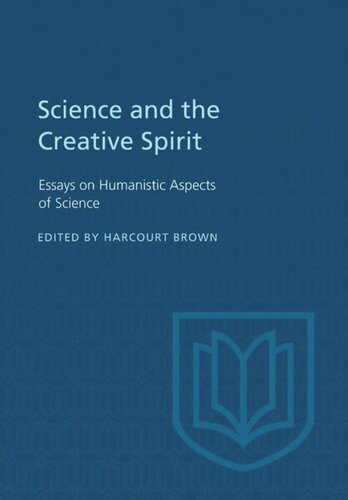 Science and the Creative Spirit: Essays on Humanistic Aspects of Science