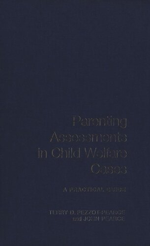 Parenting Assessments in Child Welfare Cases: A Practical Guide