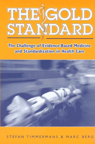 The Gold Standard: The Challenge of Evidence-Based Medicine and Standardization in Health Care