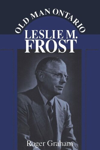 Old Man Ontario: Leslie M. Frost