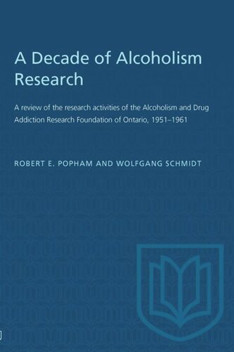 A Decade of Alcoholism Research: A review of the research activities of the Alcoholism and Drug Addiction Research Foundation of Ontario, 1951–1961