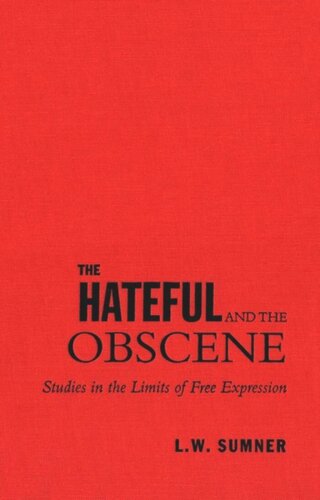 The Hateful and the Obscene: Studies in the Limits of Free Expression