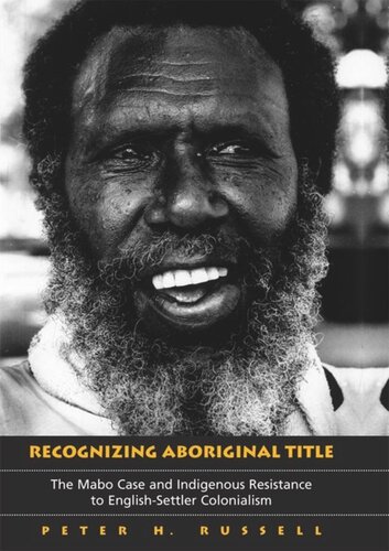 Recognizing Aboriginal Title: The Mabo Case and Indigenous Resistance to English-Settler Colonialism