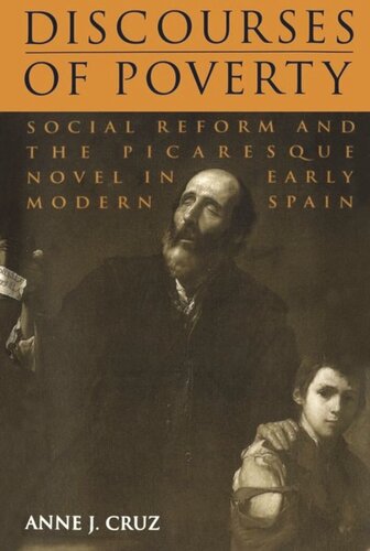 Discourses of Poverty: Social Reform and the Picaresque Novel in Early Modern Spain