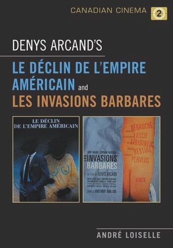 Denys Arcand's Le Declin de l'empire americain and Les Invasions barbares