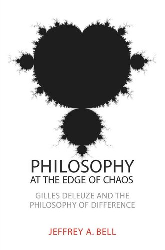 Philosophy at the Edge of Chaos: Gilles Deleuze and the Philosophy of Difference