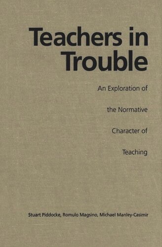 Teachers in Trouble: An Exploration of the Normative Character of Teaching