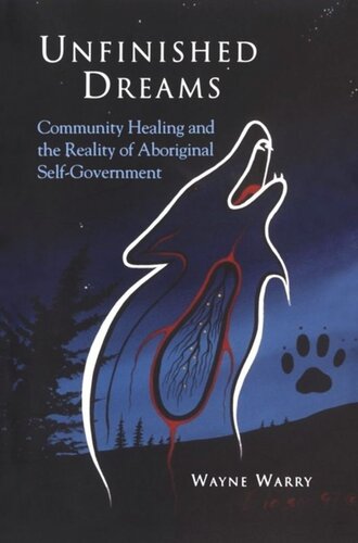 Unfinished Dreams: Community Healing and the Reality of Aboriginal Self-Government