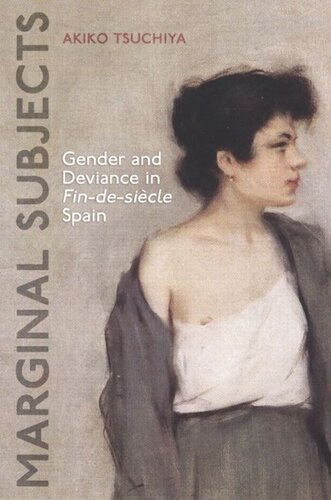 Marginal Subjects: Gender and Deviance in Nineteenth Century Spain