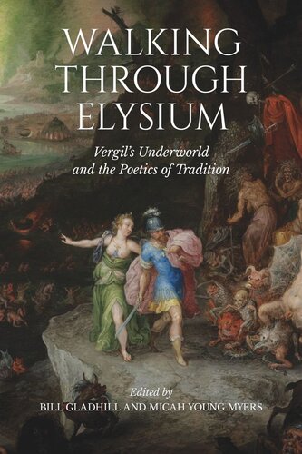 Walking through Elysium: Vergil’s Underworld and the Poetics of Tradition