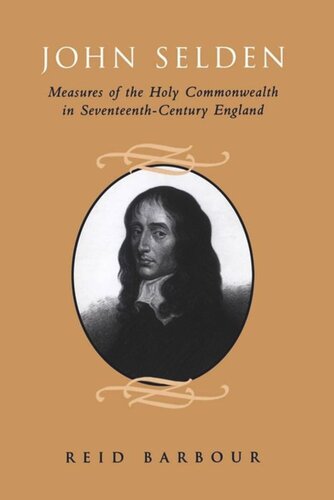 John Selden: Measures of the Holy Commonwealth in Seventeenth-Century England