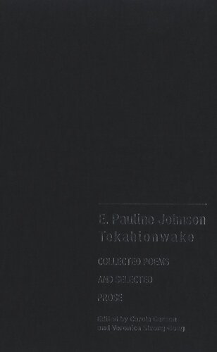 E. Pauline Johnson, Tekahionwake: Collected Poems and Selected Prose