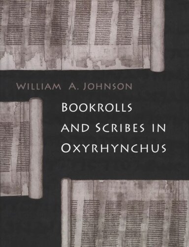 Bookrolls and Scribes in Oxyrhynchus