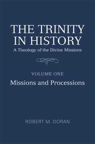 The Trinity in History: A Theology of the Divine Missions, Volume One: Missions and Processions