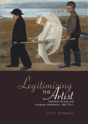 Legitimizing the Artist: Manifesto Writing and European Modernism 1885-1915