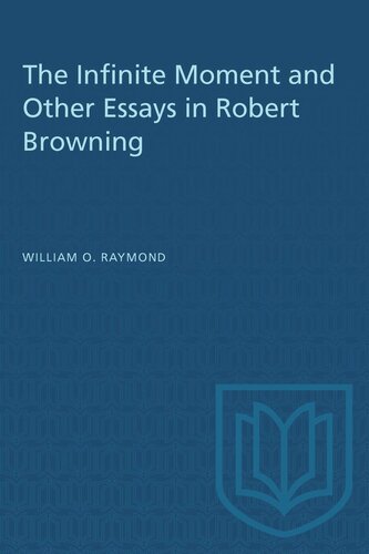 The Infinite Moment and Other Essays in Robert Browning