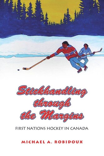 Stickhandling through the Margins: First Nations Hockey in Canada