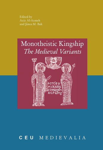 Monotheistic Kingship: The Medieval Variants