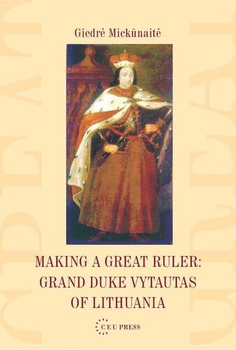 Making a Great Ruler: Grand Duke Vytautas of Lithuania