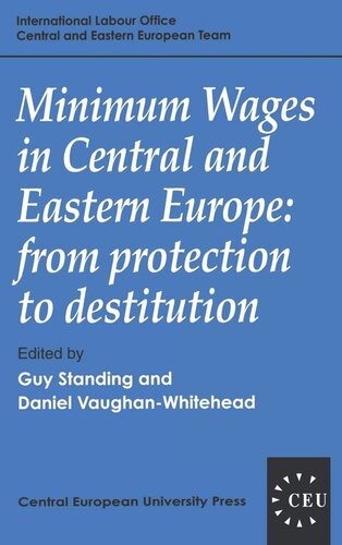 Minimum Wages in Central and Eastern Europe: From Protection to Destitution