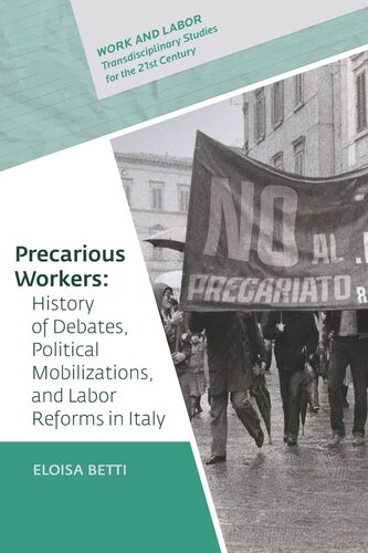 Precarious Workers: History of Debates, Political Mobilization, and Labor Reforms in Italy