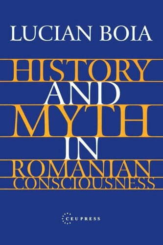 History and Myth in Romanian Consciousness