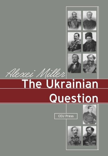 The Ukrainian Question: Russian Empire and Nationalism in the 19th Century