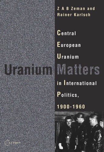 Uranium Matters: Central European Uranium in International Politics, 19001960