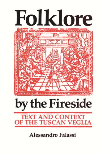 Folklore by the Fireside: Text and Context of the Tuscan Veglia